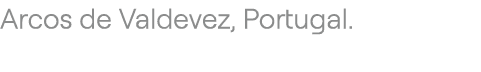 Arcos de Valdevez, Portugal. 