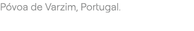 P voa de Varzim, Portugal. 
