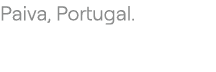 Paiva, Portugal. 
